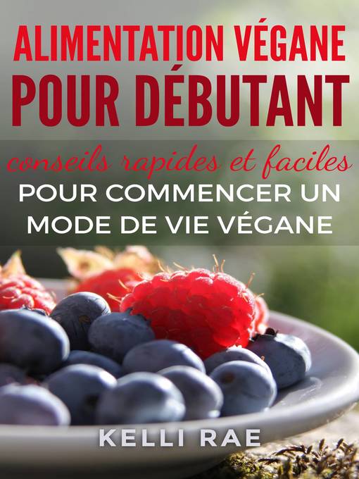 Title details for Alimentation végane pour débutant by Kelli Rae - Available